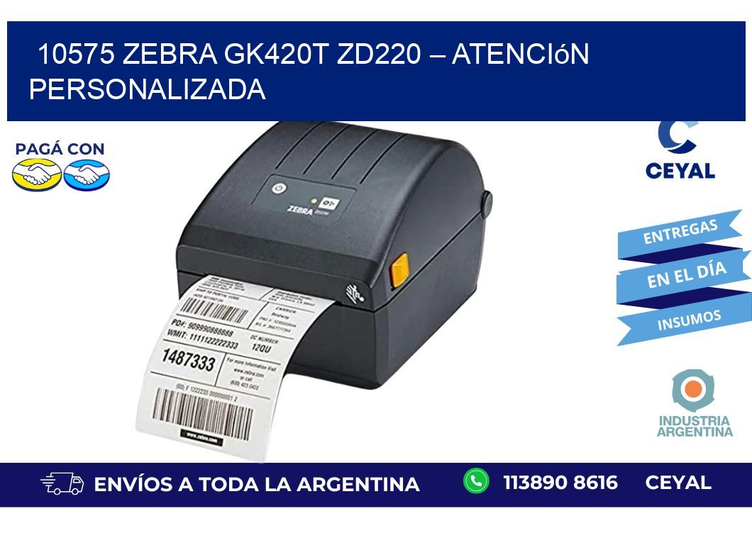 10575 Zebra GK420T ZD220 – Atención Personalizada