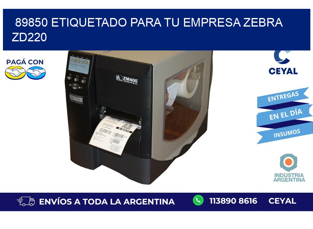 89850 ETIQUETADO PARA TU EMPRESA ZEBRA ZD220