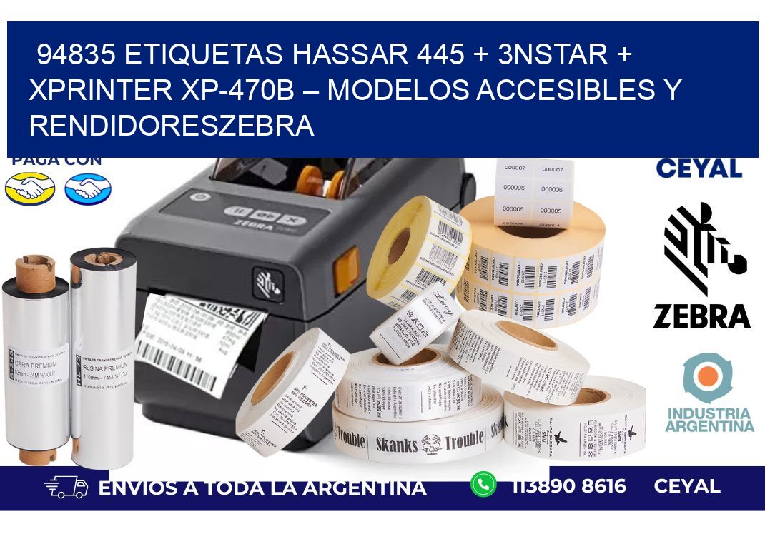 94835 ETIQUETAS Hassar 445 + 3nStar + Xprinter XP-470B – Modelos accesibles y rendidoresZebra
