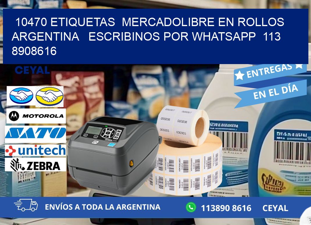 10470 ETIQUETAS  MERCADOLIBRE EN ROLLOS ARGENTINA   ESCRIBINOS POR WHATSAPP  113 8908616