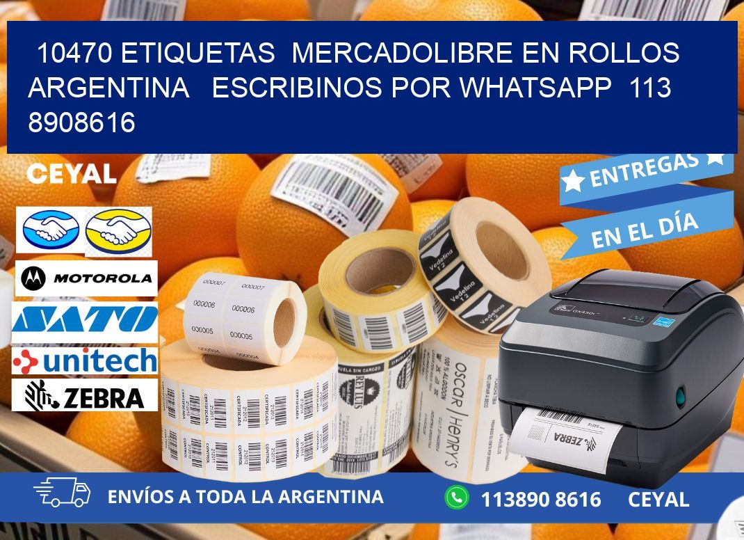 10470 ETIQUETAS  MERCADOLIBRE EN ROLLOS ARGENTINA   ESCRIBINOS POR WHATSAPP  113 8908616