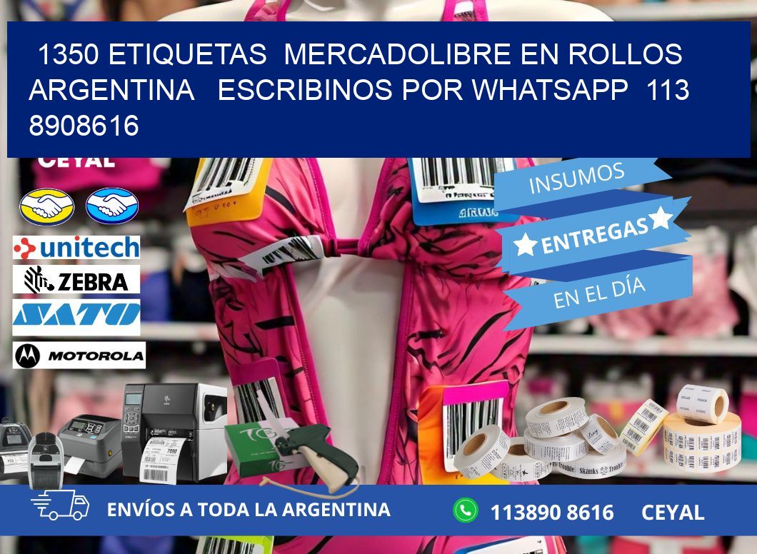 1350 ETIQUETAS  MERCADOLIBRE EN ROLLOS ARGENTINA   ESCRIBINOS POR WHATSAPP  113 8908616