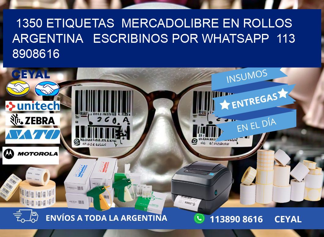 1350 ETIQUETAS  MERCADOLIBRE EN ROLLOS ARGENTINA   ESCRIBINOS POR WHATSAPP  113 8908616