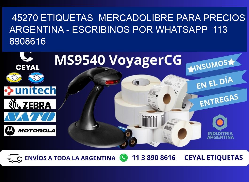 45270 ETIQUETAS  MERCADOLIBRE PARA PRECIOS ARGENTINA - ESCRIBINOS POR WHATSAPP  113 8908616