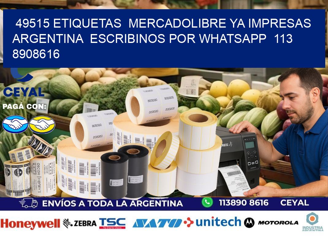 49515 ETIQUETAS  MERCADOLIBRE YA IMPRESAS ARGENTINA  ESCRIBINOS POR WHATSAPP  113 8908616