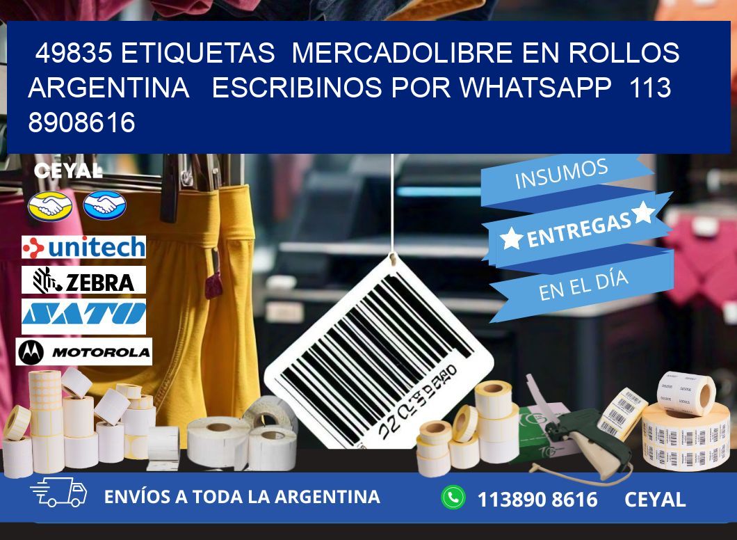 49835 ETIQUETAS  MERCADOLIBRE EN ROLLOS ARGENTINA   ESCRIBINOS POR WHATSAPP  113 8908616