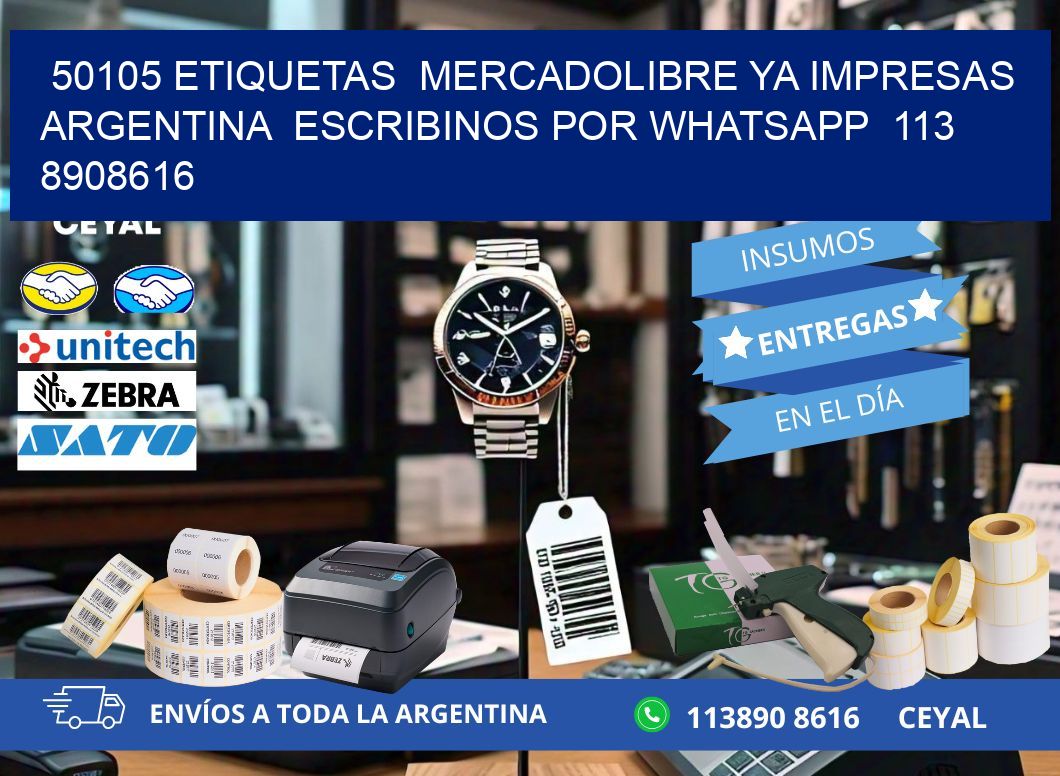 50105 ETIQUETAS  MERCADOLIBRE YA IMPRESAS ARGENTINA  ESCRIBINOS POR WHATSAPP  113 8908616