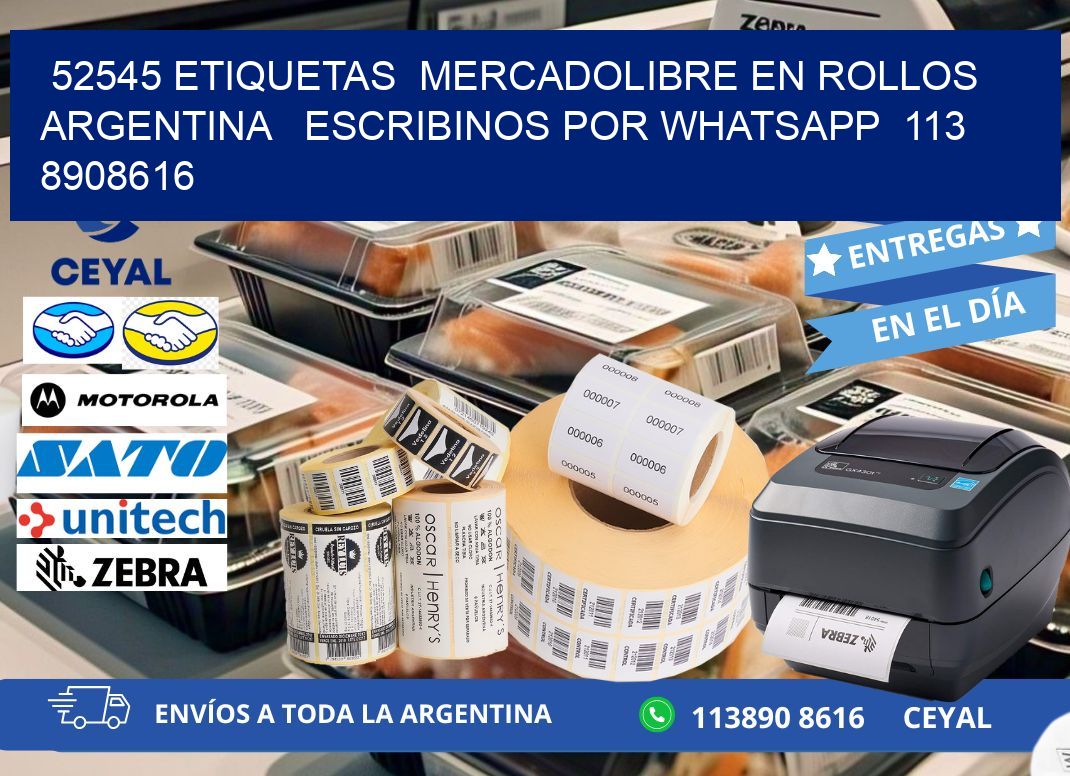 52545 ETIQUETAS  MERCADOLIBRE EN ROLLOS ARGENTINA   ESCRIBINOS POR WHATSAPP  113 8908616