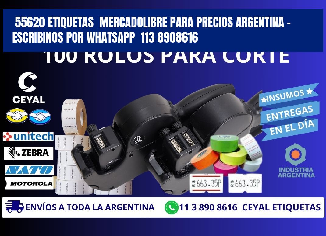 55620 ETIQUETAS  MERCADOLIBRE PARA PRECIOS ARGENTINA - ESCRIBINOS POR WHATSAPP  113 8908616