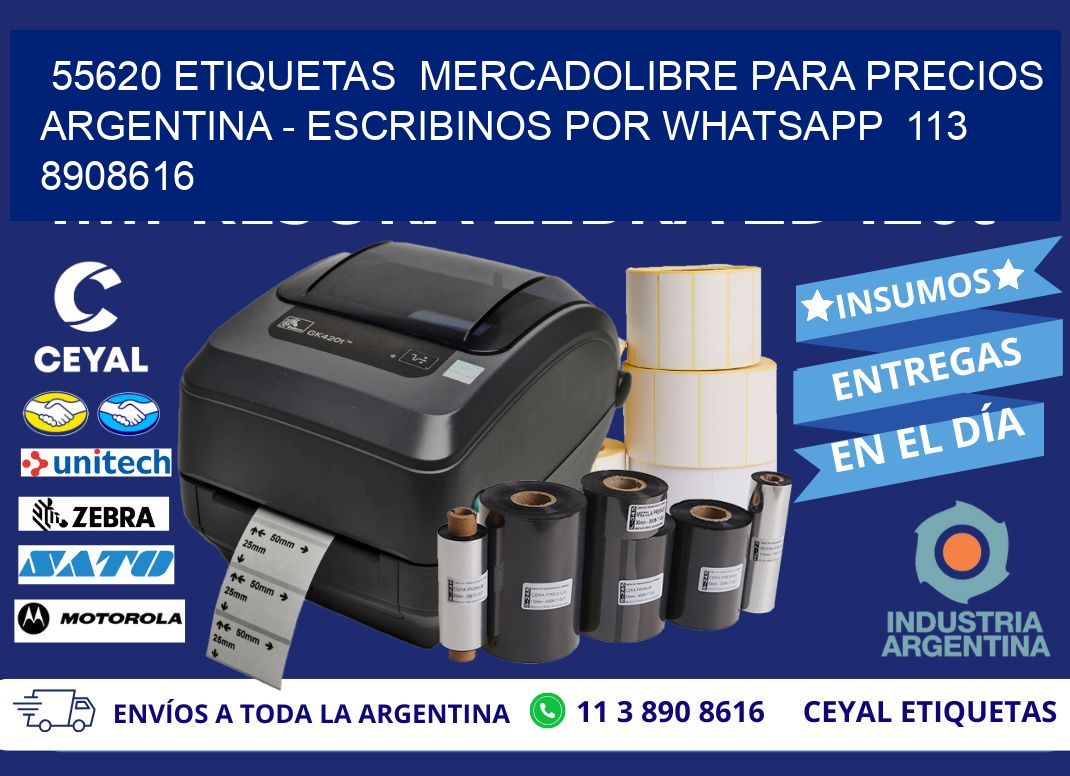 55620 ETIQUETAS  MERCADOLIBRE PARA PRECIOS ARGENTINA - ESCRIBINOS POR WHATSAPP  113 8908616