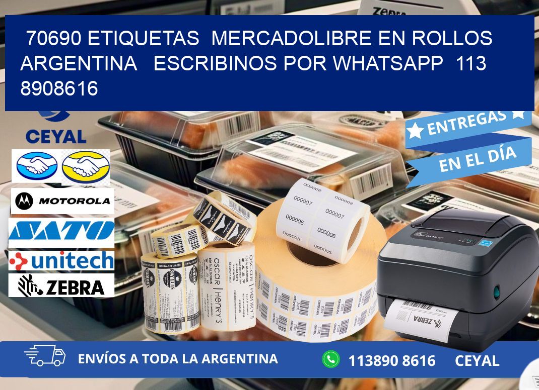 70690 ETIQUETAS  MERCADOLIBRE EN ROLLOS ARGENTINA   ESCRIBINOS POR WHATSAPP  113 8908616
