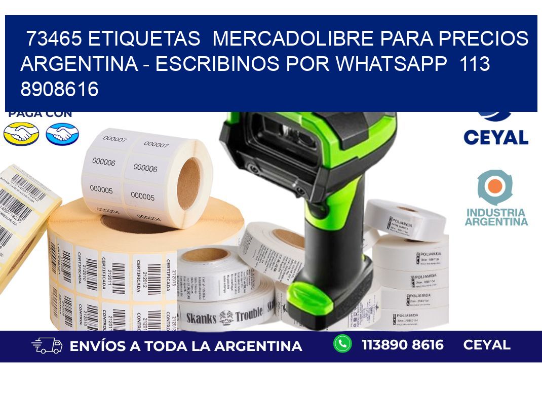 73465 ETIQUETAS  MERCADOLIBRE PARA PRECIOS ARGENTINA - ESCRIBINOS POR WHATSAPP  113 8908616