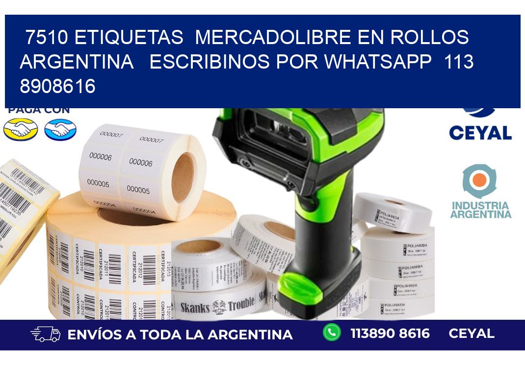 7510 ETIQUETAS  MERCADOLIBRE EN ROLLOS ARGENTINA   ESCRIBINOS POR WHATSAPP  113 8908616