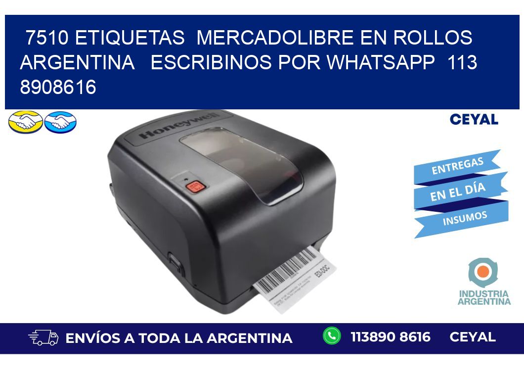 7510 ETIQUETAS  MERCADOLIBRE EN ROLLOS ARGENTINA   ESCRIBINOS POR WHATSAPP  113 8908616