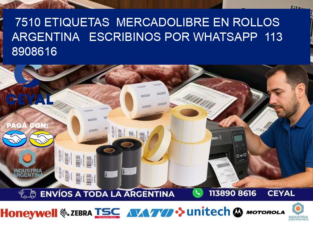 7510 ETIQUETAS  MERCADOLIBRE EN ROLLOS ARGENTINA   ESCRIBINOS POR WHATSAPP  113 8908616