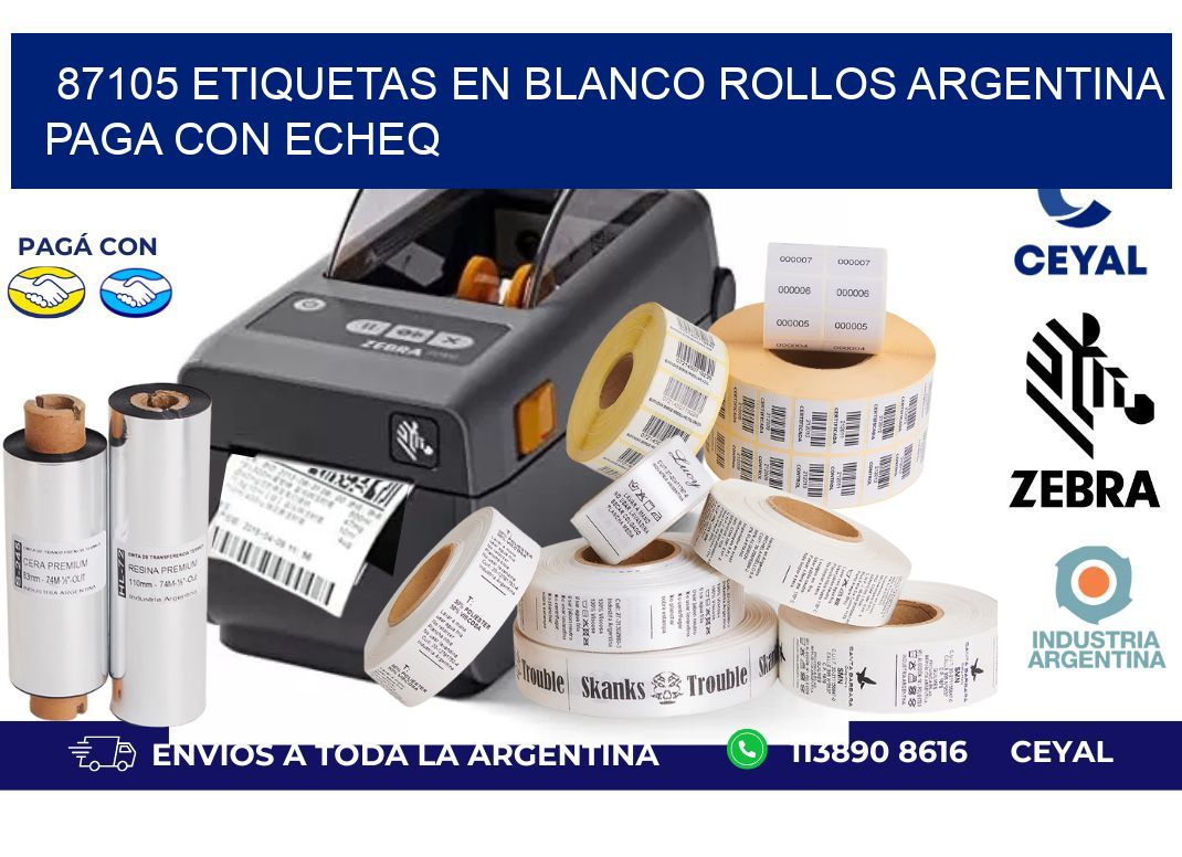 87105 ETIQUETAS EN BLANCO ROLLOS ARGENTINA PAGA CON ECHEQ