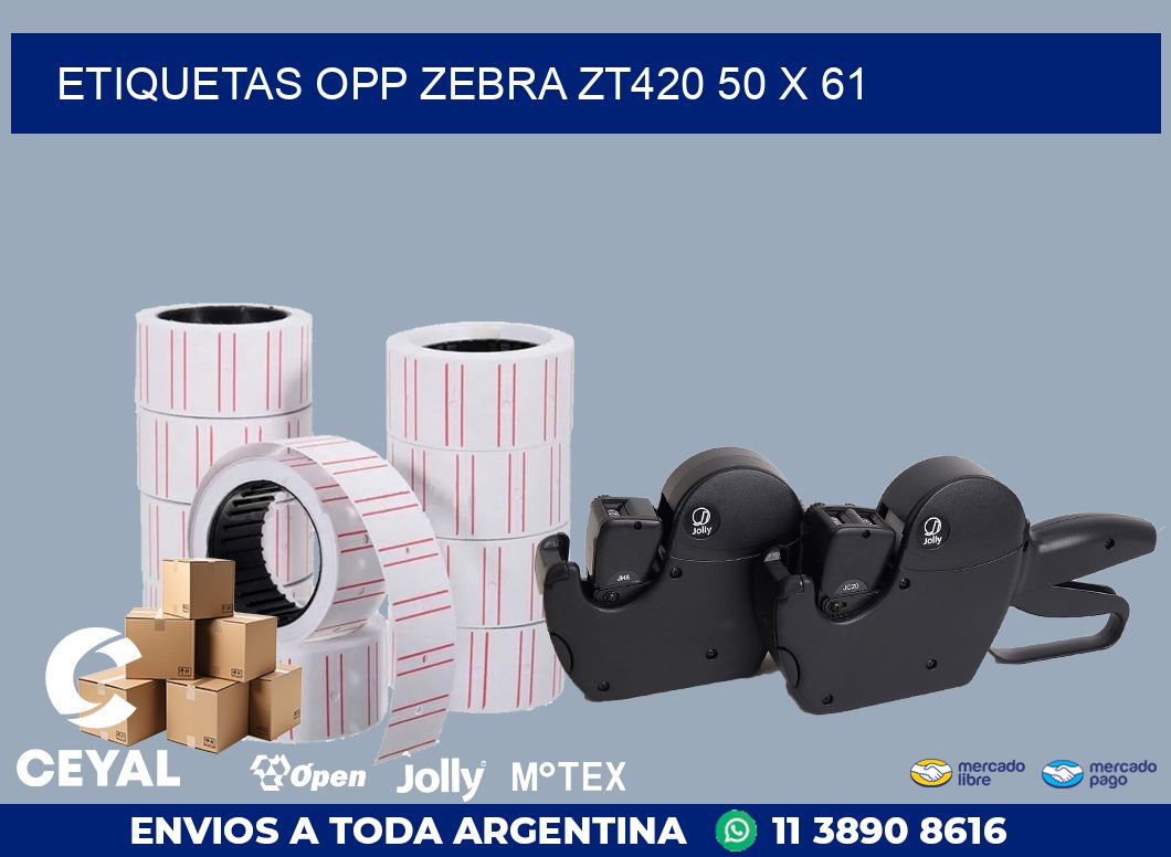 ETIQUETAS OPP ZEBRA ZT420 50 x 61
