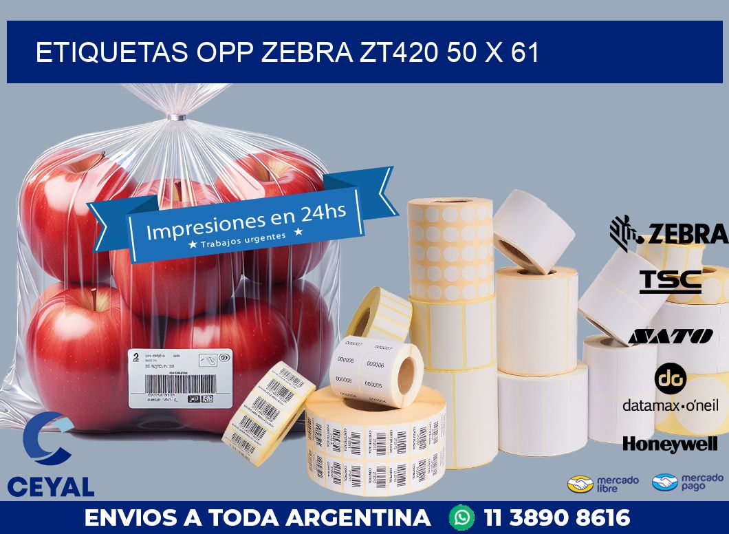 ETIQUETAS OPP ZEBRA ZT420 50 x 61