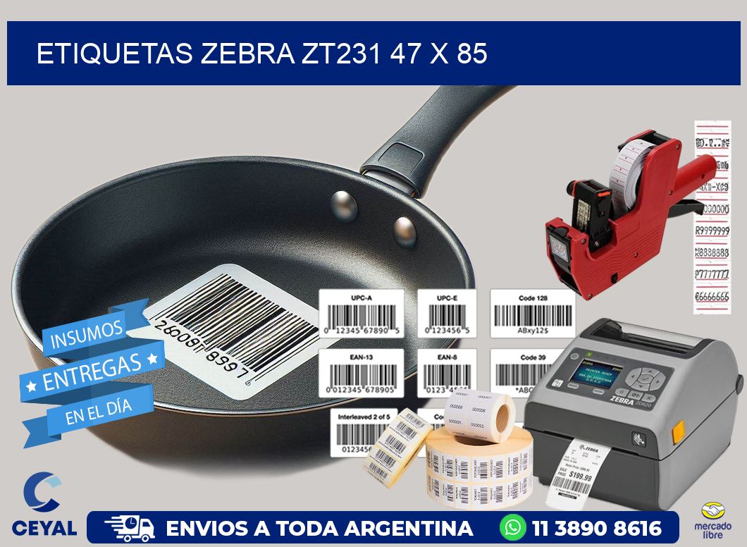 ETIQUETAS Zebra ZT231 47 x 85
