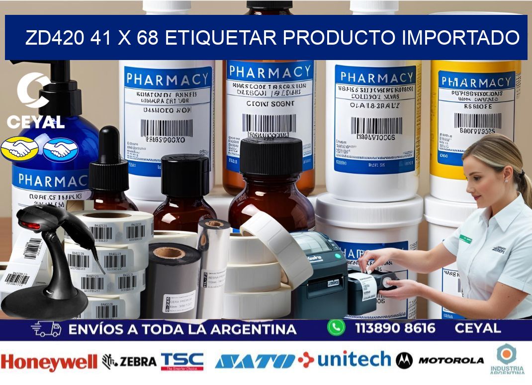 ZD420 41 x 68 ETIQUETAR PRODUCTO IMPORTADO