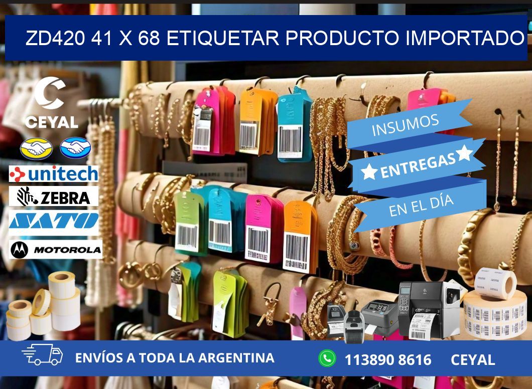 ZD420 41 x 68 ETIQUETAR PRODUCTO IMPORTADO