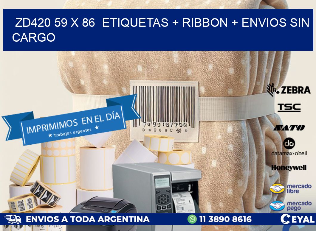 ZD420 59 x 86  etiquetas + ribbon + envios sin cargo