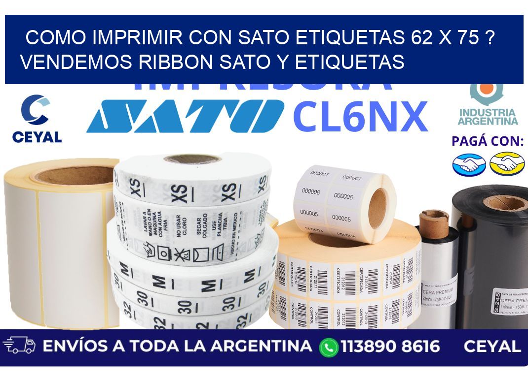 como imprimir con sato etiquetas 62 x 75 ? vendemos ribbon sato y etiquetas