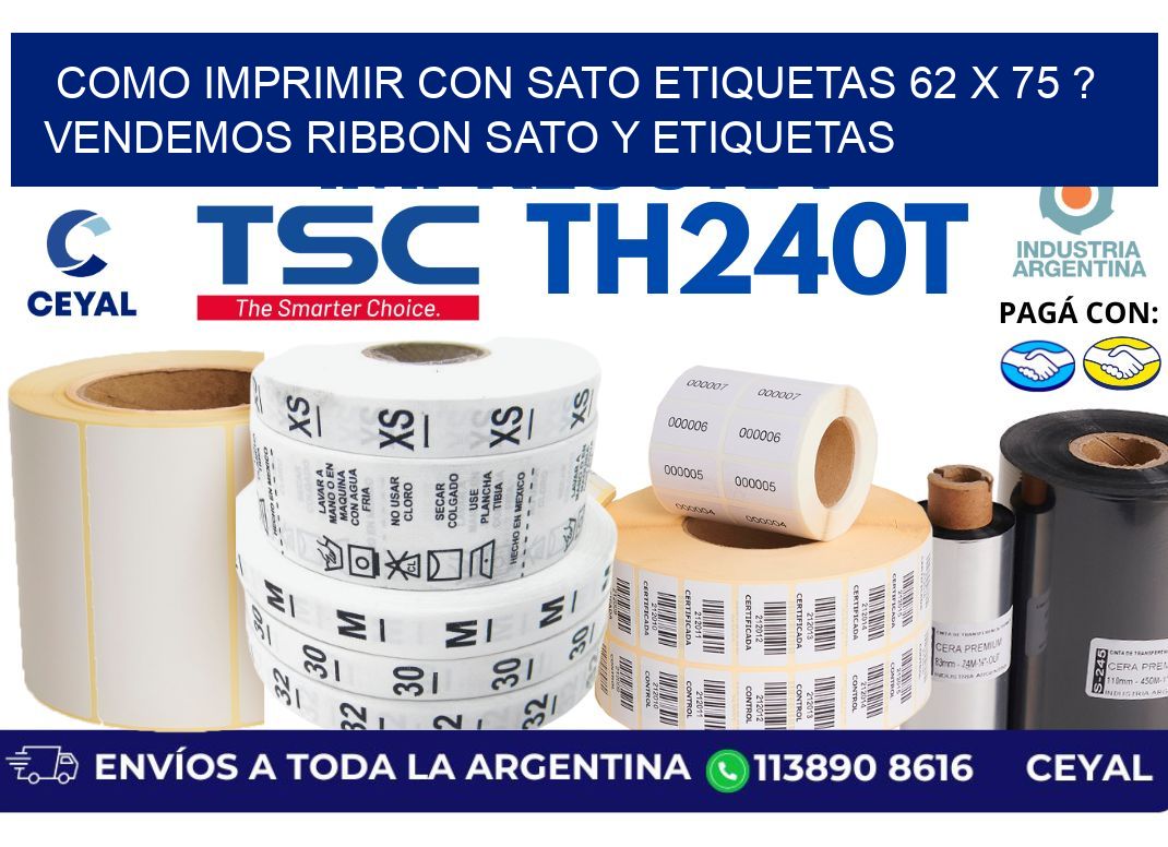 como imprimir con sato etiquetas 62 x 75 ? vendemos ribbon sato y etiquetas