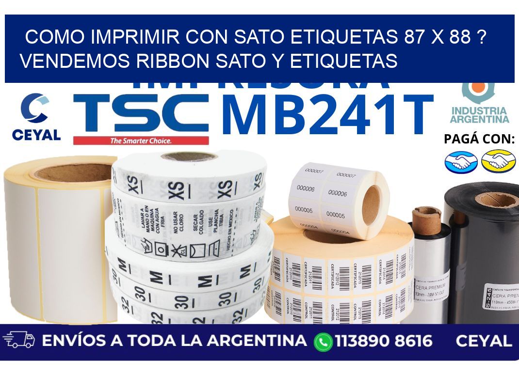 como imprimir con sato etiquetas 87 x 88 ? vendemos ribbon sato y etiquetas