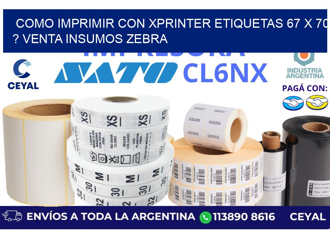 como imprimir con xprinter etiquetas 67 x 70 ? venta insumos zebra