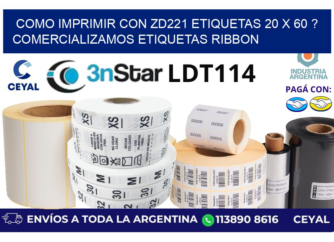 como imprimir con zd221 etiquetas 20 x 60 ? Comercializamos etiquetas ribbon