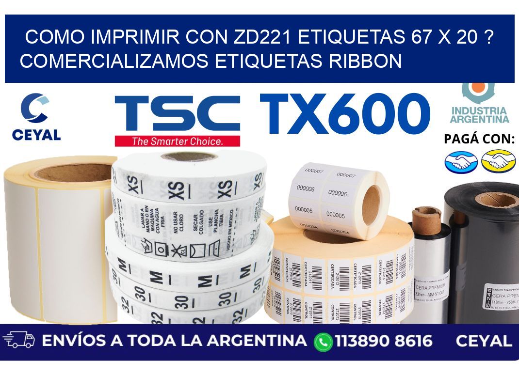 como imprimir con zd221 etiquetas 67 x 20 ? Comercializamos etiquetas ribbon