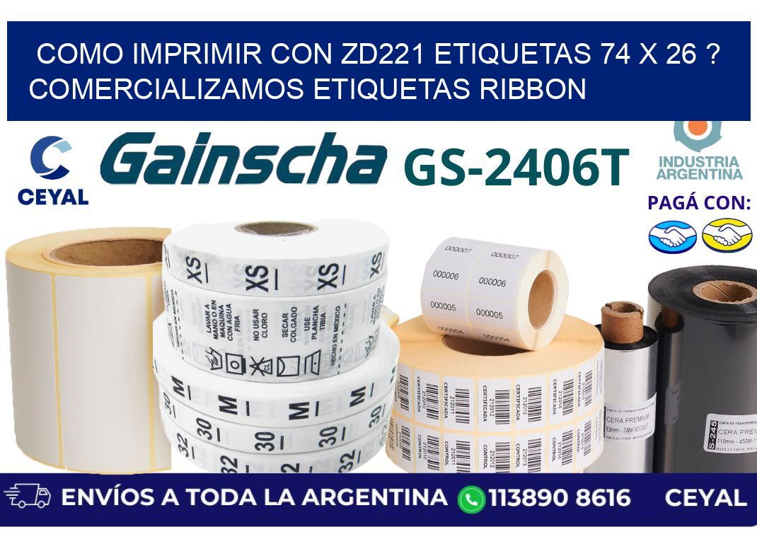 como imprimir con zd221 etiquetas 74 x 26 ? Comercializamos etiquetas ribbon