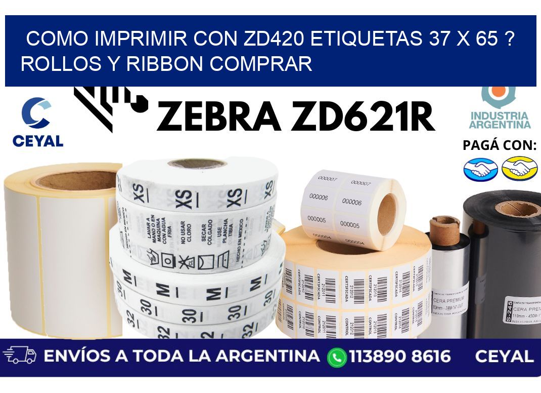 como imprimir con zd420 etiquetas 37 x 65 ? Rollos y Ribbon comprar