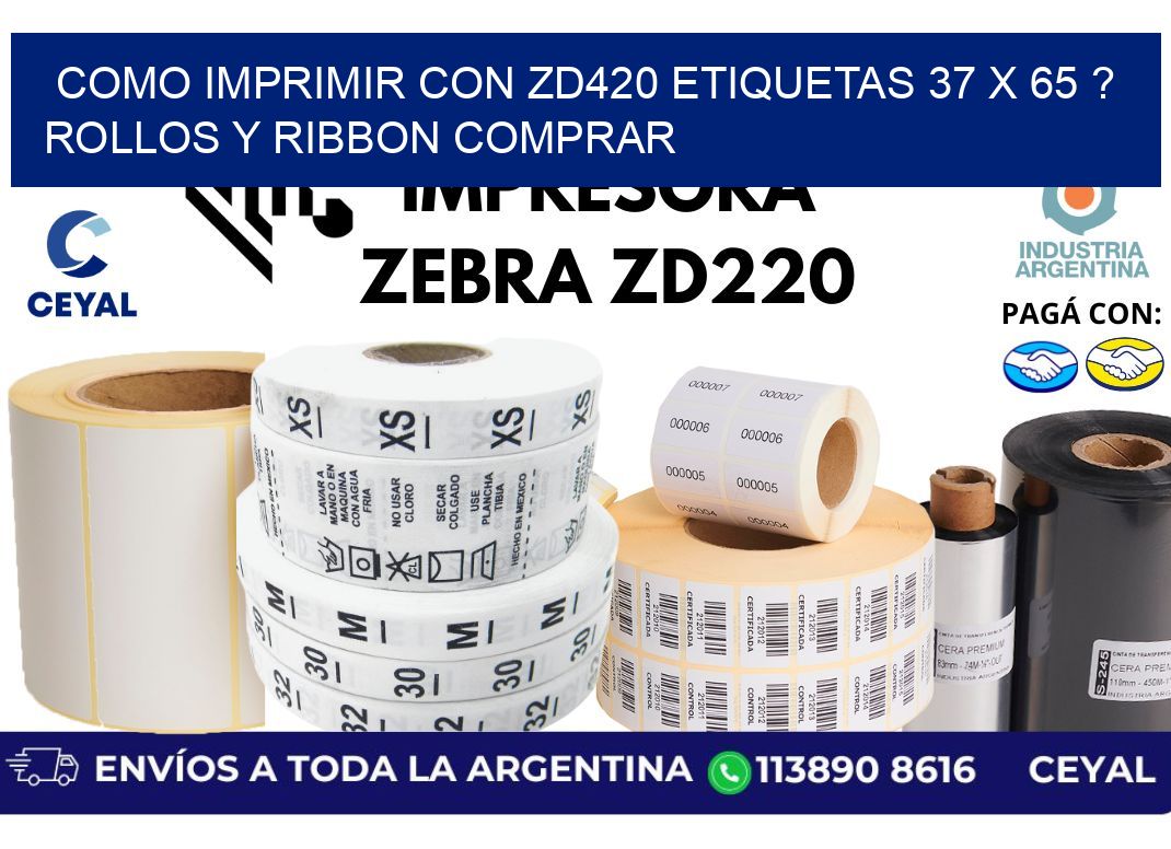 como imprimir con zd420 etiquetas 37 x 65 ? Rollos y Ribbon comprar
