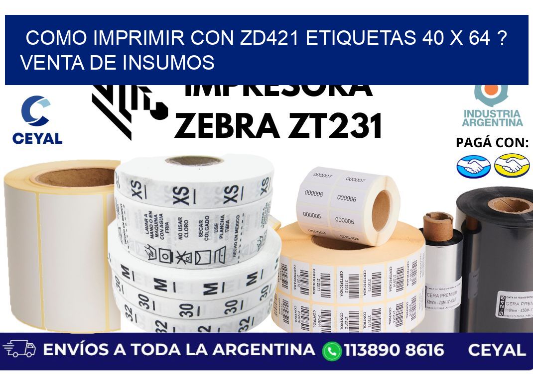 como imprimir con zd421 etiquetas 40 x 64 ? Venta de insumos
