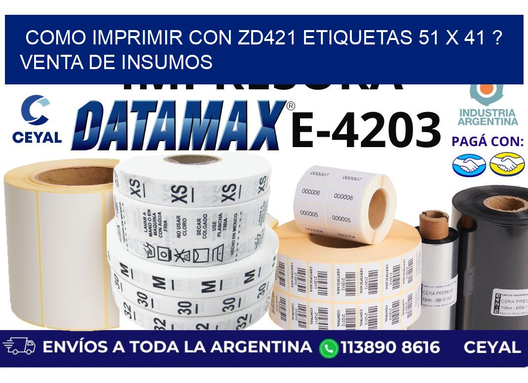 como imprimir con zd421 etiquetas 51 x 41 ? Venta de insumos