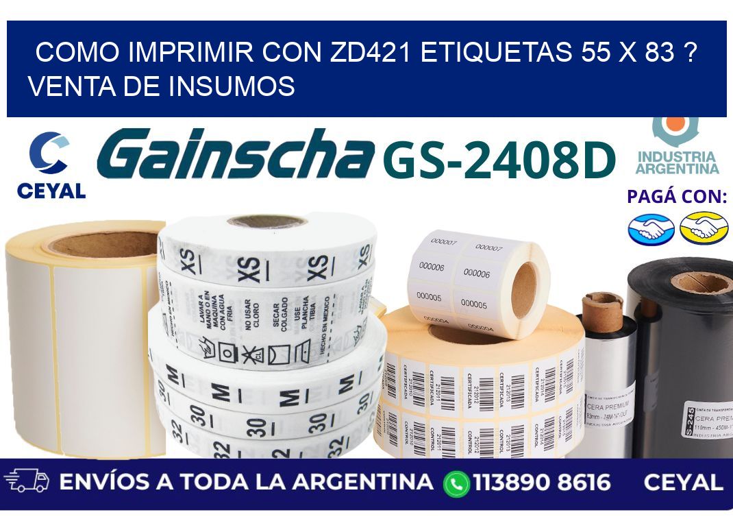 como imprimir con zd421 etiquetas 55 x 83 ? Venta de insumos