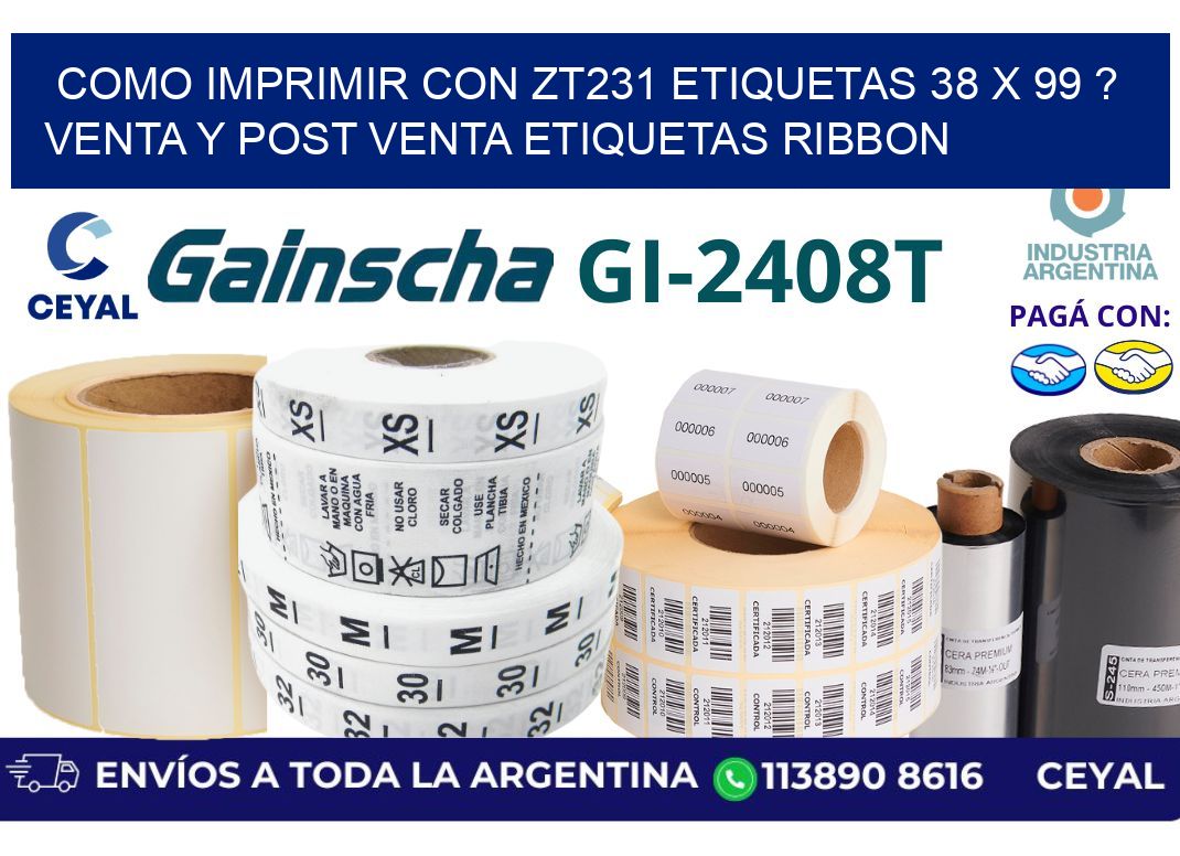 como imprimir con zt231 etiquetas 38 x 99 ? Venta y post venta etiquetas ribbon