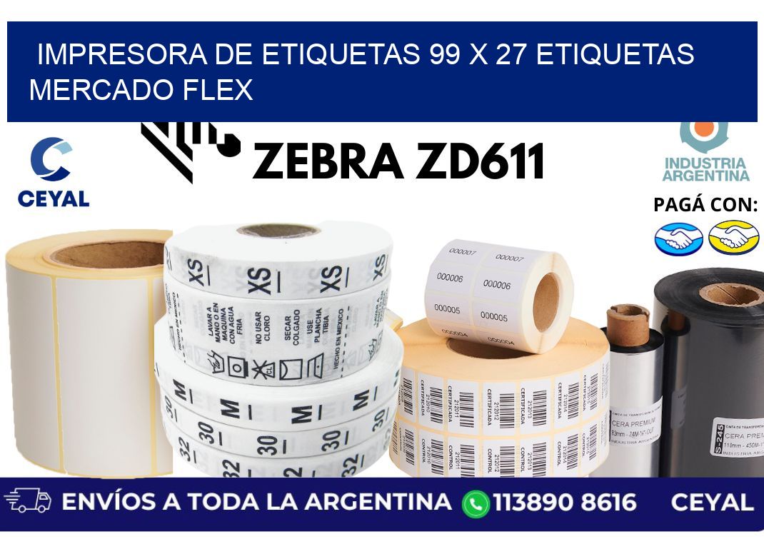 impresora de etiquetas 99 x 27 etiquetas mercado flex