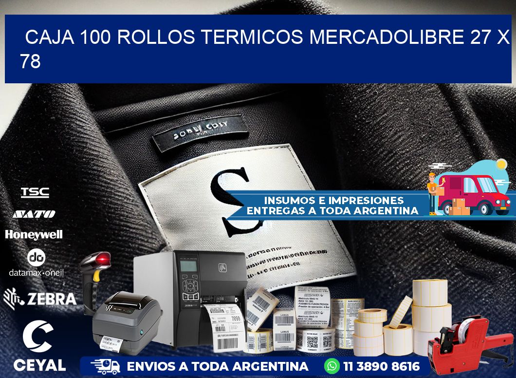 CAJA 100 ROLLOS TERMICOS MERCADOLIBRE 27 x 78