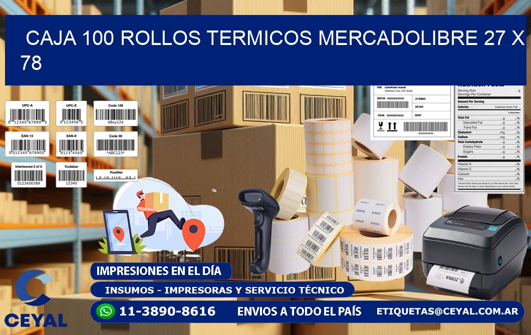 CAJA 100 ROLLOS TERMICOS MERCADOLIBRE 27 x 78