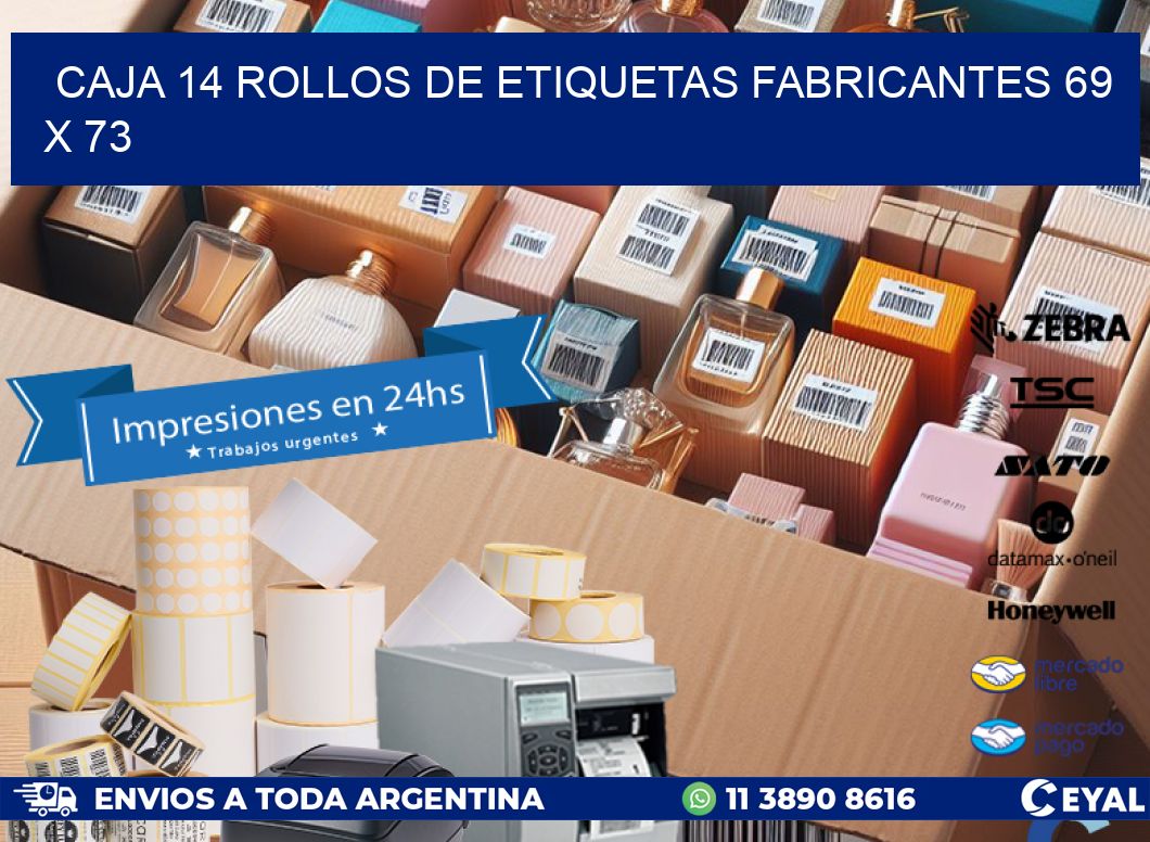 CAJA 14 ROLLOS DE ETIQUETAS FABRICANTES 69 x 73