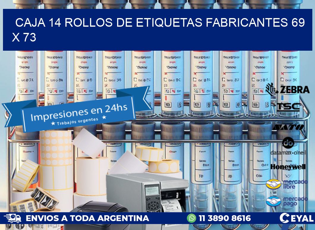 CAJA 14 ROLLOS DE ETIQUETAS FABRICANTES 69 x 73