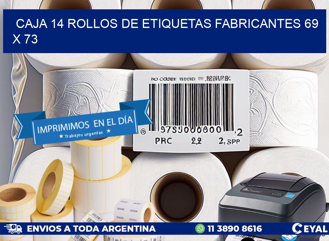 CAJA 14 ROLLOS DE ETIQUETAS FABRICANTES 69 x 73