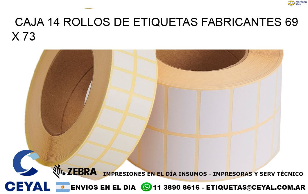 CAJA 14 ROLLOS DE ETIQUETAS FABRICANTES 69 x 73