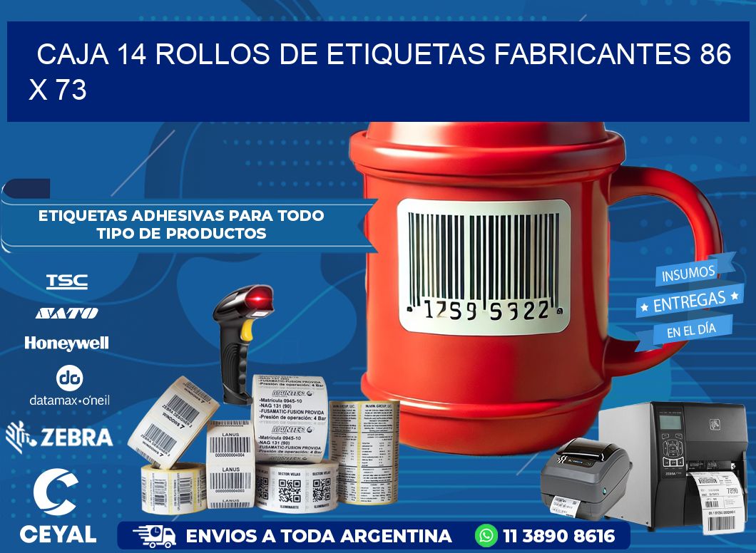 CAJA 14 ROLLOS DE ETIQUETAS FABRICANTES 86 x 73