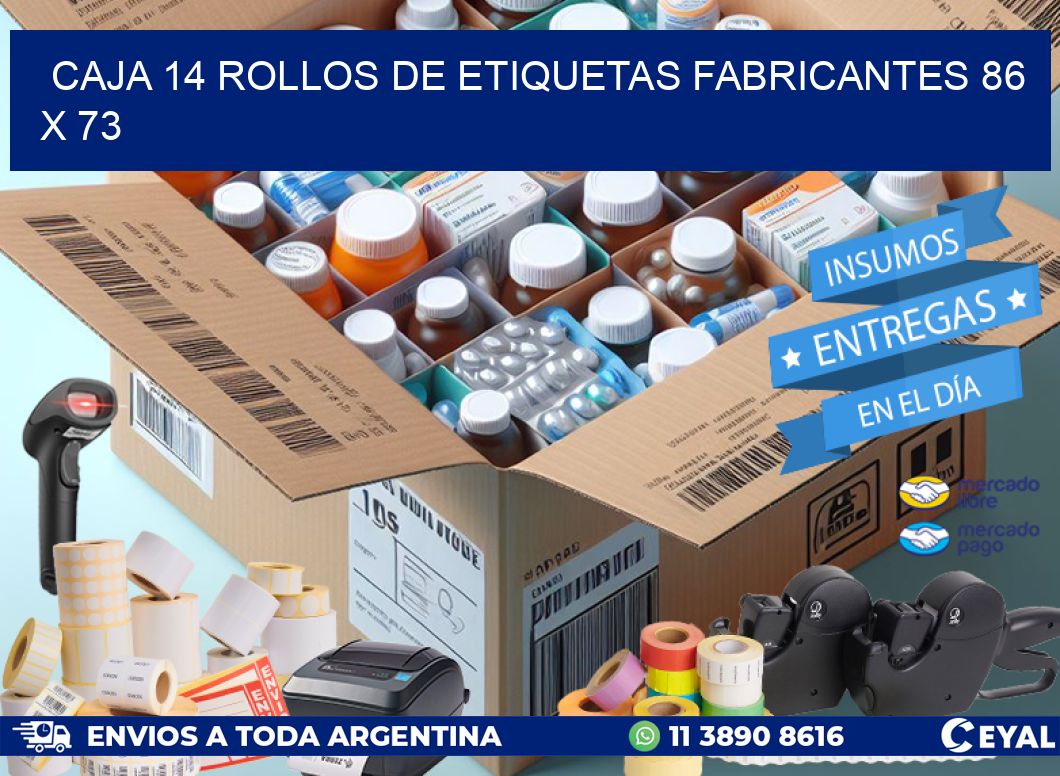 CAJA 14 ROLLOS DE ETIQUETAS FABRICANTES 86 x 73