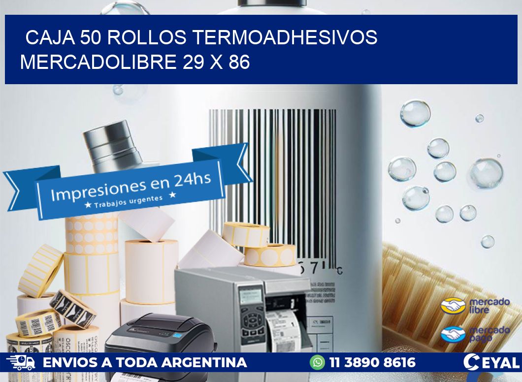 CAJA 50 ROLLOS TERMOADHESIVOS MERCADOLIBRE 29 x 86