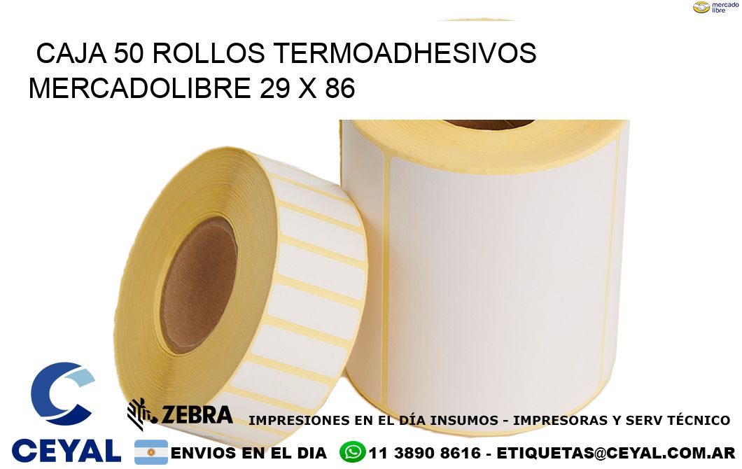 CAJA 50 ROLLOS TERMOADHESIVOS MERCADOLIBRE 29 x 86
